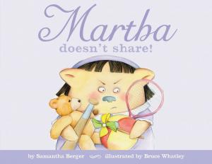 Cover of the book Martha doesn't share! by Todd Parr