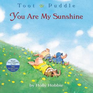 Cover of the book Toot &amp; Puddle: You Are My Sunshine by Chris Colfer