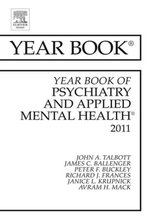 Cover of the book Year Book of Psychiatry and Applied Mental Health 2011 - Ebook by Sandra Goldsworthy, RN, MSc, PhD, CNCC(C), CMSN(C)