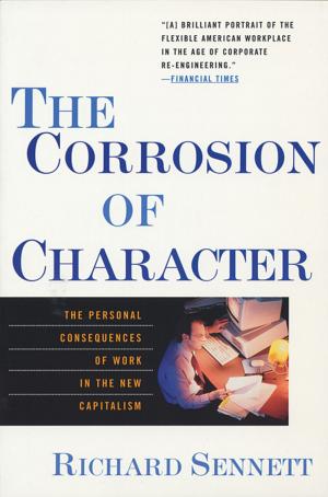 Book cover of The Corrosion of Character: The Personal Consequences of Work in the New Capitalism