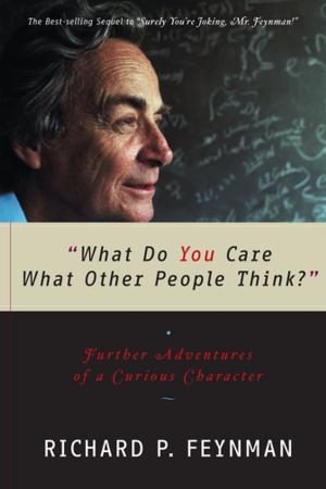 Cover of the book "What Do You Care What Other People Think?": Further Adventures of a Curious Character by Michael Lewis