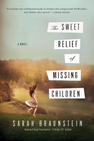 Cover of the book The Sweet Relief of Missing Children: A Novel by Jeffrey T. Richelson