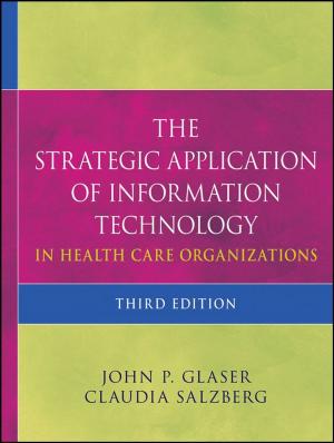 Cover of the book The Strategic Application of Information Technology in Health Care Organizations by Paul McFedries