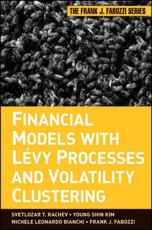 Cover of the book Financial Models with Levy Processes and Volatility Clustering by Arnim Liekweg, Jürgen Weber, Barbara E. Weißenberger