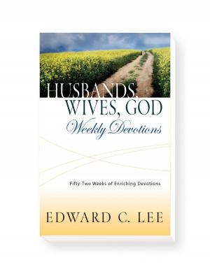 Cover of the book Husbands, Wives, God: Weekly Devotions: 52 Weeks of Enriching Devotions by Sammy Tippit