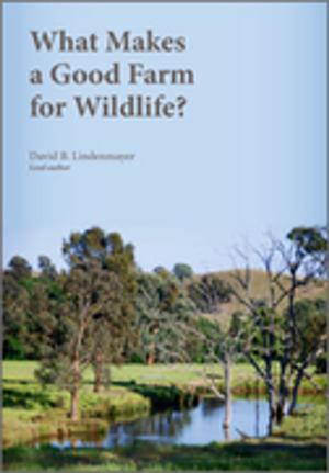 Cover of the book What Makes a Good Farm for Wildlife? by 