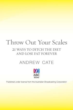 Cover of the book Throw Out Your Scales by Andrew Daddo