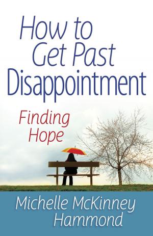 Cover of the book How to Get Past Disappointment by Anthony DeStefano