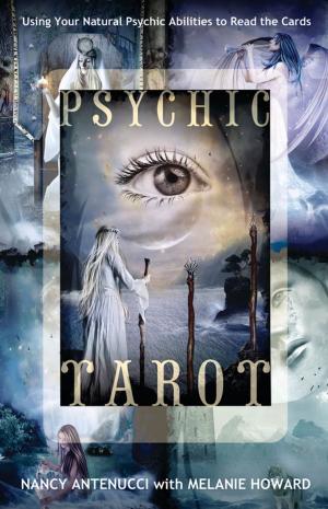 Cover of Psychic Tarot: Using Your Natural Psychic Abilities to Read the Cards