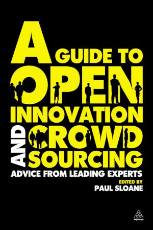 Cover of the book A Guide to Open Innovation and Crowdsourcing by Joeri Van Den Bergh, Mattias Behrer