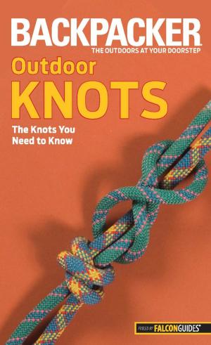 Cover of the book Backpacker Magazine's Outdoor Knots by Mollie Foster