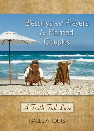 Cover of the book Blessings and Prayers for Married Couples by Andrew Carl Wisdom, OP, Christine Kiley, ASCJ