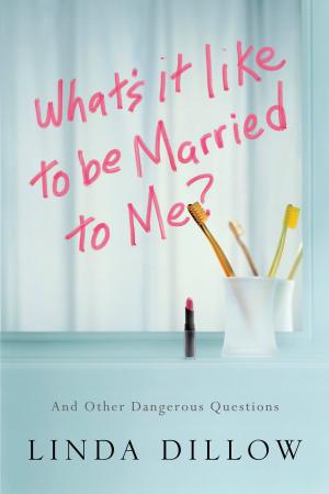Cover of the book What's It Like to Be Married to Me? by Ginger Garrett