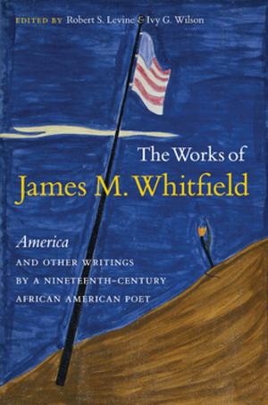 Cover of the book The Works of James M. Whitfield by Ruth Bordin