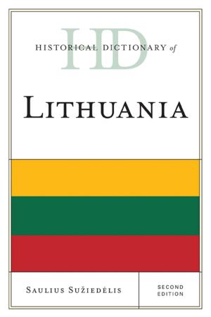 Cover of the book Historical Dictionary of Lithuania by James Frazier, Marie Rubis Bauer, Jeffrey Reynolds, Herndon Spillman, Eliane Chevalier
