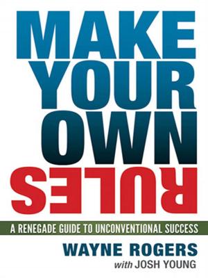 Cover of the book Make Your Own Rules by OD Network, John Vogelsang PhD, Maya Townsend, Matt Minahan, David Jamieson, Judy Vogel, Annie Viets, Cathy Royal, Lynne Valek