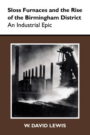 Book cover of Sloss Furnaces and the Rise of the Birmingham District