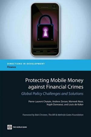 Cover of the book Protecting Mobile Money against Financial Crimes: Global Policy Challenges and Solutions by Locksley Gareth