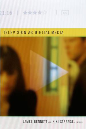 Cover of the book Television as Digital Media by Katya Gibel Mevorach