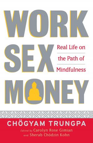 Cover of the book Work, Sex, Money by A. H. Almaas