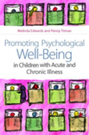 Cover of the book Promoting Psychological Well-Being in Children with Acute and Chronic Illness by Josie Santomauro