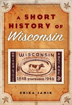 Cover of the book A Short History of Wisconsin by Kathleen Schmitt Kline, Ronald M. Bruch, Frederick P. Binkowski