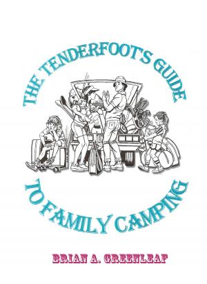 Cover of the book The Tenderfoot's Guide to Family Camping by Graham Dean