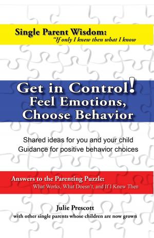 Cover of the book Get in Control! Feel Emotions, Choose Behavior by Kathy Hirsh-Pasek, Roberta Michnick Golinkoff, Diane Eyer