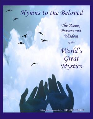 Book cover of Hymns to the Beloved: The poetry, prayers and wisdom of the world’s great mystics