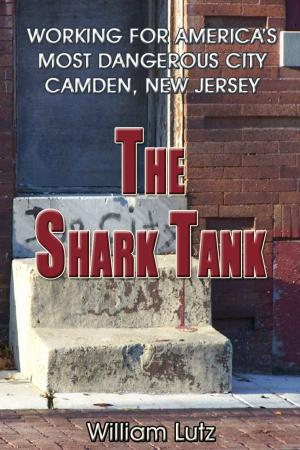 Book cover of The Shark Tank: Working for America's Most Dangerous City - Camden, New Jersey