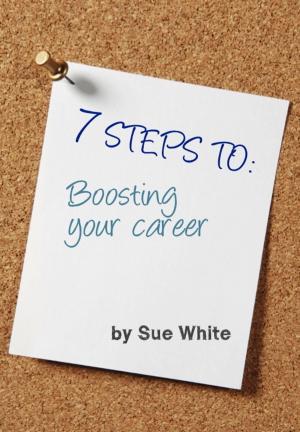 Book cover of 7 STEPS TO: Boosting your career