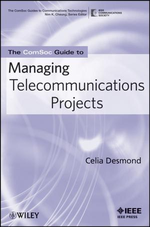 Cover of the book The ComSoc Guide to Managing Telecommunications Projects by Jason Burke