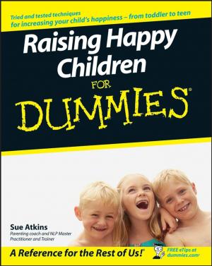 Cover of the book Raising Happy Children For Dummies by Patrick Sherratt