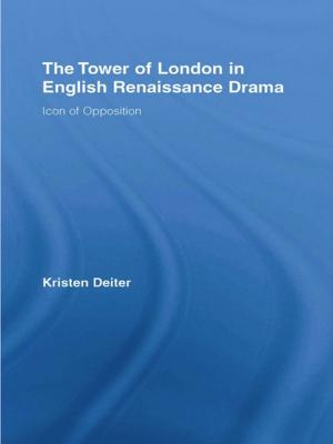 Cover of the book The Tower of London in English Renaissance Drama by Joshua J. Knabb