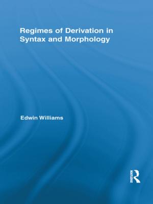 Cover of the book Regimes of Derivation in Syntax and Morphology by Rimli Bhattacharya