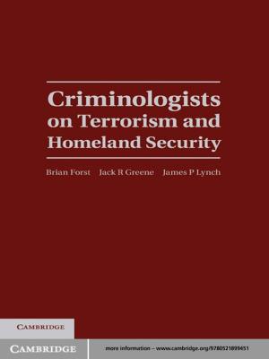 Cover of the book Criminologists on Terrorism and Homeland Security by Allison Pease