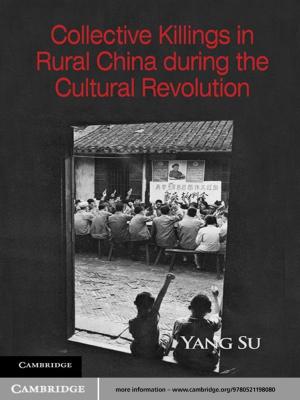 Cover of the book Collective Killings in Rural China during the Cultural Revolution by N. O. Weiss, M. R. E. Proctor