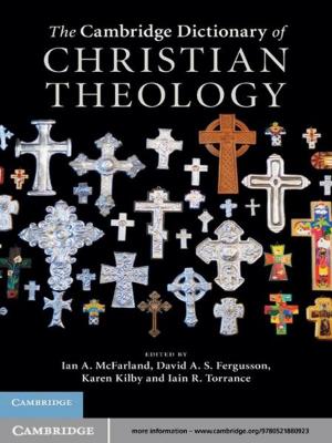 Cover of the book The Cambridge Dictionary of Christian Theology by Jeremy Smith