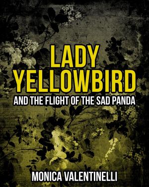 Cover of the book Lady Yellowbird and the Flight of the Sad Panda by Andrew McEwan