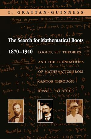 Cover of the book The Search for Mathematical Roots, 1870-1940 by James E. Lewis, Jr.
