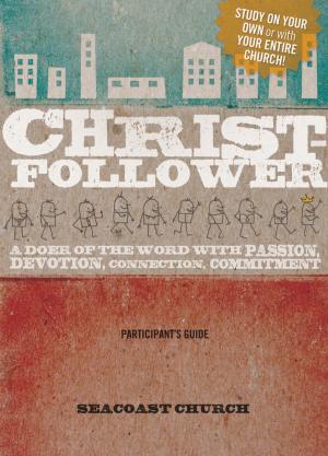Cover of the book Christ-Follower Participant's Guide by Eric Metaxas