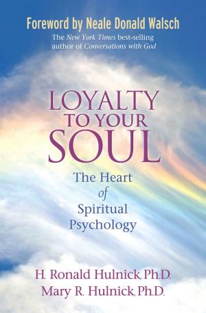 Cover of the book Loyalty to Your Soul by Earl Mindell, R.Ph./Ph.D