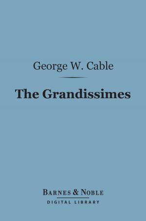 Book cover of The Grandissimes (Barnes & Noble Digital Library)