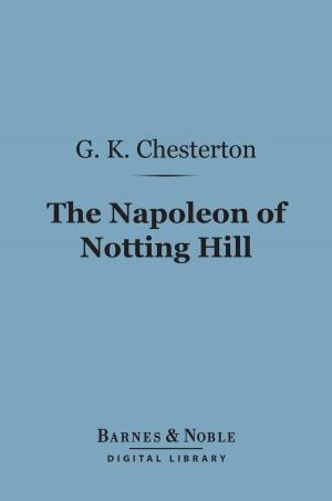 Cover of the book The Napoleon of Notting Hill (Barnes & Noble Digital Library) by Madame Duclaux