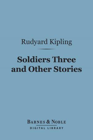 Cover of the book Soldiers Three and Other Stories (Barnes & Noble Digital Library) by Edith Wharton