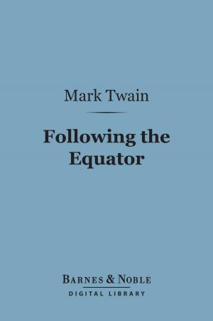 Cover of the book Following the Equator (Barnes & Noble Digital Library) by William George Benham