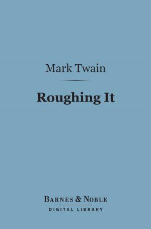 Cover of the book Roughing It (Barnes & Noble Digital Library) by Harriet Beecher Stowe