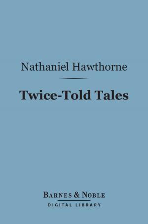 Cover of the book Twice-Told Tales (Barnes & Noble Digital Library) by Alec Rowley
