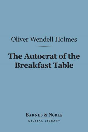 Book cover of The Autocrat of the Breakfast Table (Barnes & Noble Digital Library)
