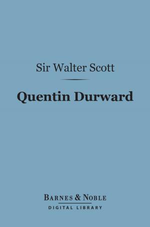 Cover of the book Quentin Durward (Barnes & Noble Digital Library) by Charles Oman